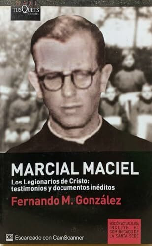 Marcial Maciel: Los Legionarios De Cristo : Testimonios Y Documentos Ineditos