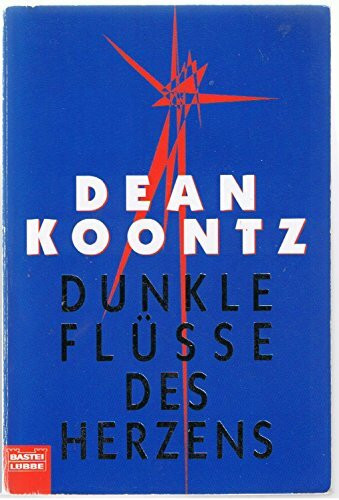Dunkle Flüsse des Herzens (Allgemeine Reihe. Bastei Lübbe Taschenbücher)