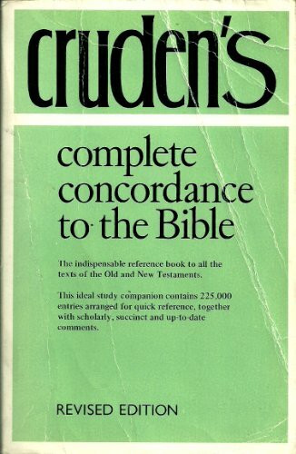 Cruden's Complete Concordance to the Holy Bible: To the Old and New Testaments (Concordances)