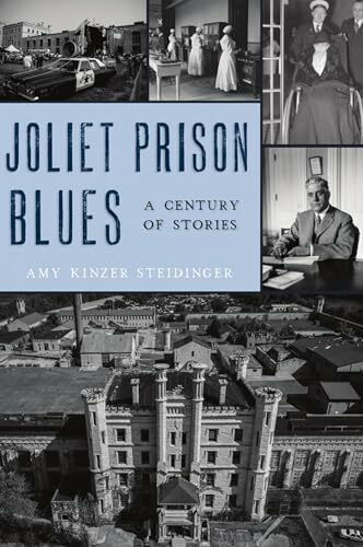 Joliet Prison Blues: A Century of Stories (Landmarks)