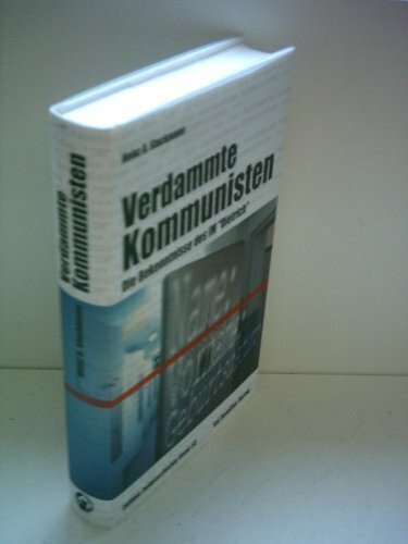Verdammte Kommunisten: Die Bekenntnisse des IM Dietrich (Edition Zeitgeschichte)