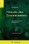 Führung und Zusammenarbeit: Eine unternehmerische Führungslehre
