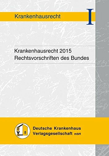 Krankenhausrecht 2015 - Rechtsvorschriften des Bundes