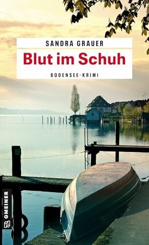 Blut im Schuh: Ein Bodensee-Krimi (Kriminalkommissarin Katharina Danninger)