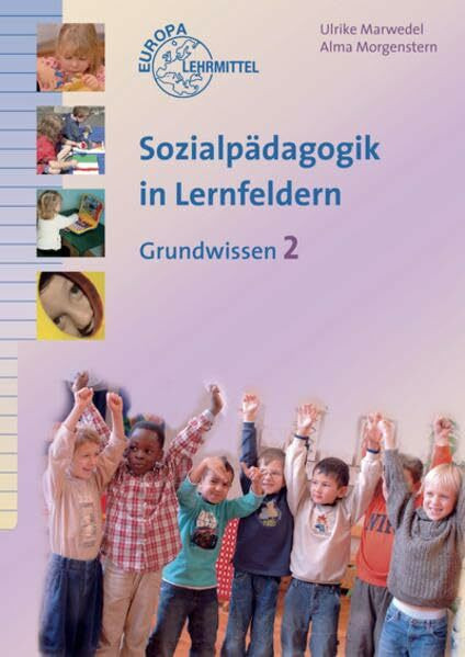 Sozialpädagogik in Lernfeldern Grundwissen Band 2: Lernfelder 5-8