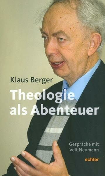 Theologie als Abenteuer: Gespräche mit Veit Neumann: Gespräche mit Veit Neumann. Vorwort von Wolfgang H. Spindler