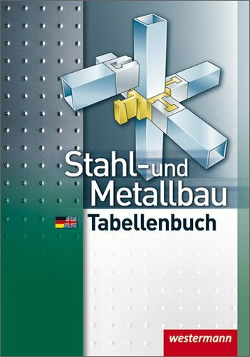 Stahl- und Metallbau Tabellenbuch: 4. Auflage, 2010: Mit deutsch-englischem Sachwortverzeichnis