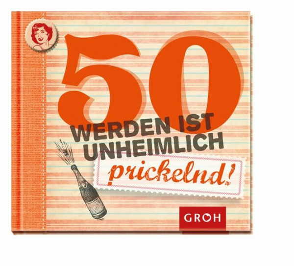 50 werden ist unheimlich...prickelnd! (Runde Geburtstage)