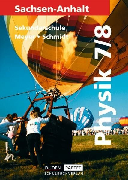 Duden Physik - Sekundarschule Sachsen-Anhalt: Physik, Ausgabe Sachsen-Anhalt, Lehrbuch für die Klasse 7/8, Sekundarschule, Neuausgabe