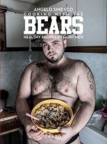Cooking with Bears: Healthy Recipes by Hairy Men