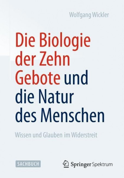 Die Biologie der Zehn Gebote und die Natur des Menschen