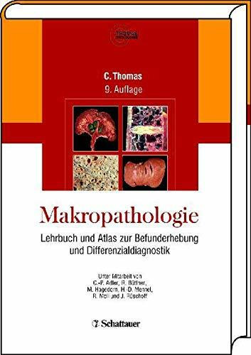 Makropathologie: Lehrbuch und Atlas zur Befunderhebung und Differenzialdiagnostik