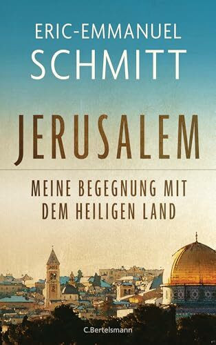 Jerusalem: Meine Begegnung mit dem Heiligen Land: Zum Heiligen Jahr 2025 - Mit einem Nachwort von Papst Franziskus