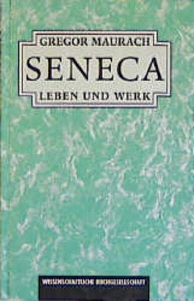 Seneca. Leben und Werk