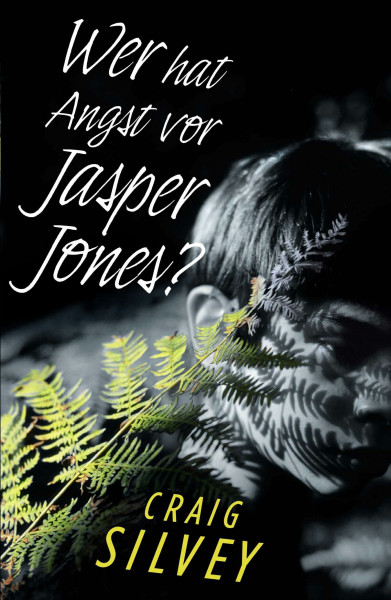 Wer hat Angst vor Jasper Jones?: Deutsche Erstausgabe. Ausgezeichnet mit dem Australian Book Industry Award 2010, dem Australian Booksellers Choice ... 2013, Kategorie Jugendbuch