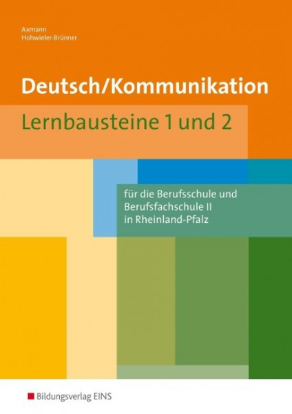 Deutsch/Kommunikation - Lernbausteine 1 und 2. Rheinland-Pfalz