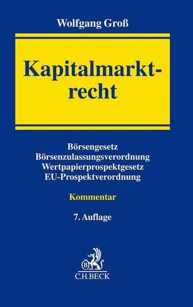 Kapitalmarktrecht: Kommentar zum Börsengesetz, zur Börsenzulassungs-Verordnung, zum Wertpapierprospektgesetz und zur Prospektverordnung