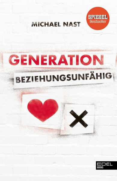 Generation Beziehungsunfähig: Der Nr.1 SPIEGEL-Bestseller