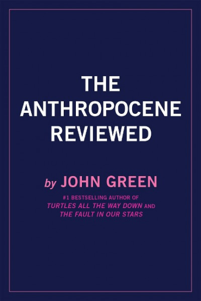 The Anthropocene Reviewed (Signed Edition)