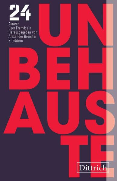 Unbehauste: 24 Autoren über Fremdsein. 2. Edition der Reihe