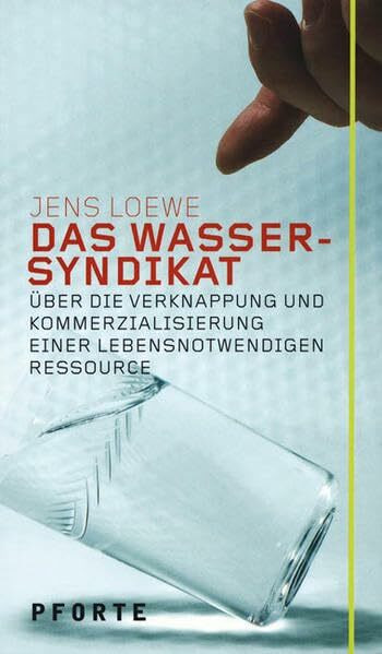 Futurum Das Wasser-Syndikat, Über Die Verknappung Und Kommerzialisierung Einer Lebensnotwendigen Resso...