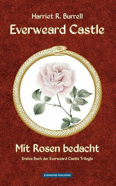 Everweard Castle - Mit Rosen bedacht: Erstes Buch der Everweard Castle Trilogie
