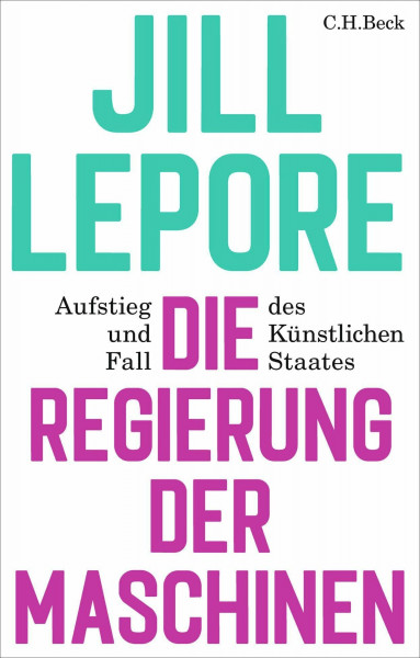 Die Regierung der Maschinen: Aufstieg und Fall des Künstlichen Staates