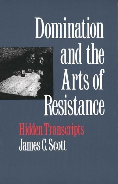 Domination and the Arts of Resistance