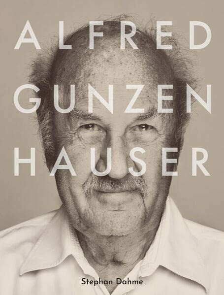 Alfred Gunzenhauser: Galerist, Sammler, Stifter
