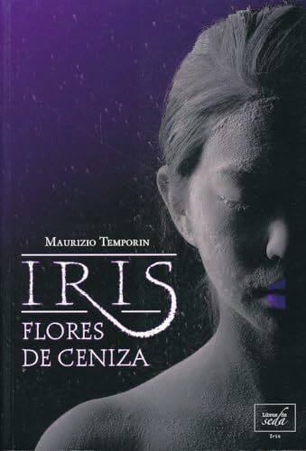 Iris, Flores de Ceniza