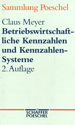 Sammlung Poeschel, Bd.82, Betriebswirtschaftliche Kennzahlen und Kennzahlen-Systeme