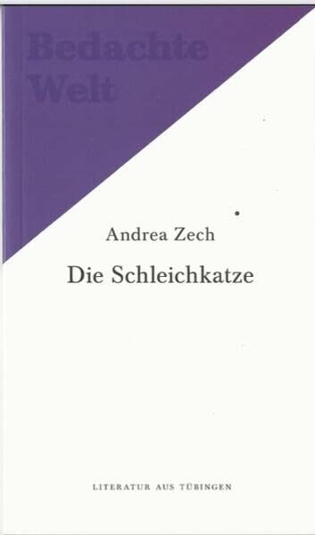 Die Schleichkatze.: Ein Kurzroman. Mit einem Essay von Eva Weissweiler. (Bedachte Welt)