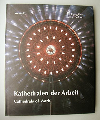 Kathedralen der Arbeit. Historische Industriearchitektur in Deutschland