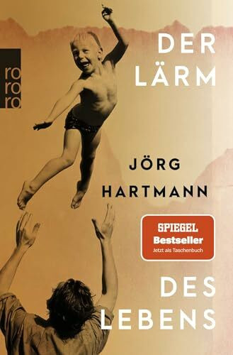 Der Lärm des Lebens: "Hingebungsvoll … Ein Buch, das einen umarmt und dankbar macht." WDR 5