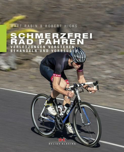 Schmerzfrei Rad fahren: Verletzungen – verstehen, behandeln und vorbeugen