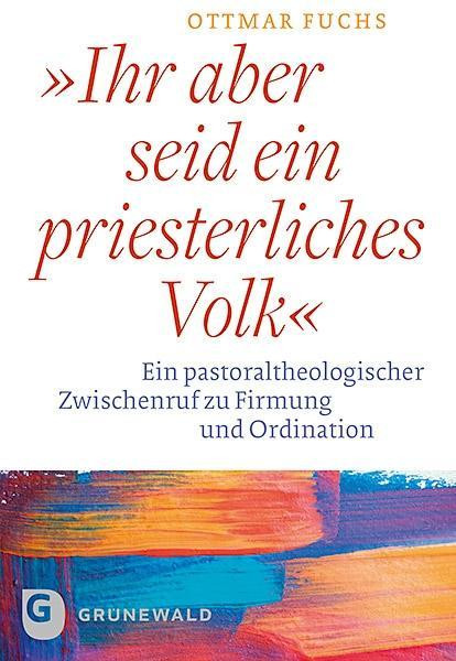 Ihr aber seid ein priesterliches Volk