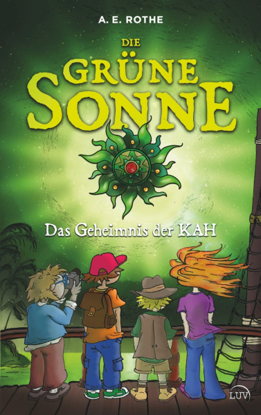 Die Grüne Sonne: Das Geheimnis der KAH | Band 1 (Einzelbände)