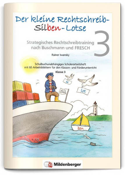 Der kleine Rechtschreib-Silben-Lotse für Klasse 3, Arbeitsheft