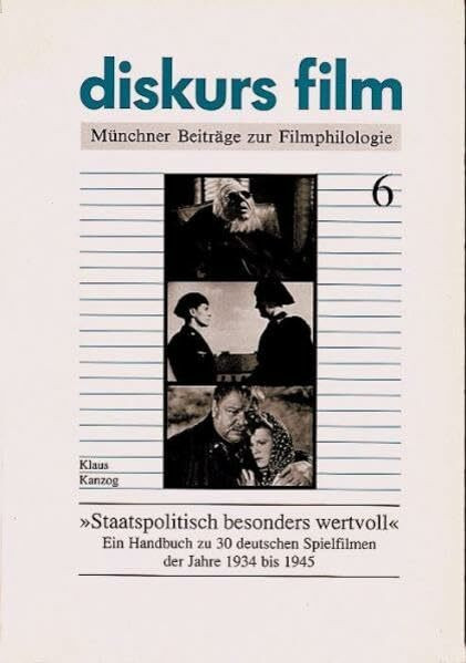 "Staatspolitisch besonders wertvoll": Ein Handbuch zu 30 deutschen Spielfilmen der Jahre 1934 bis 1945 (diskurs film)