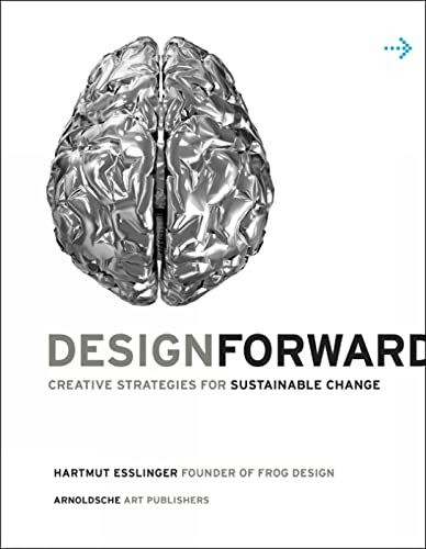 Design Forward: Creative Strategies for Sustainable Change