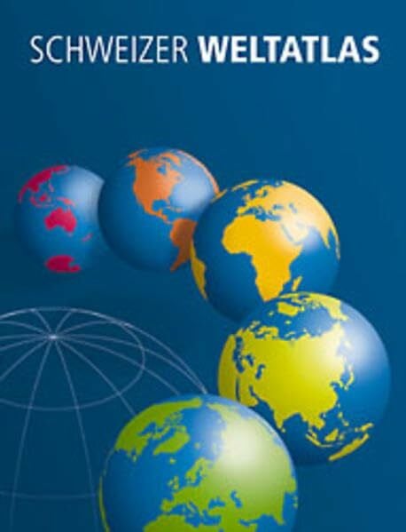 Schweizer Weltatlas: Deutsche Ausgabe