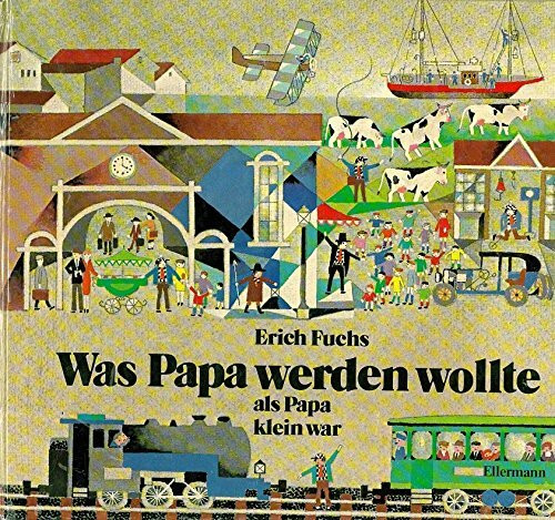 Was Papa werden wollte, als Papa klein war
