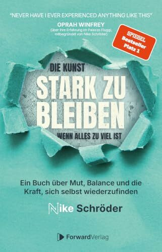 Die Kunst, stark zu bleiben, wenn alles zu viel ist: Ein Buch über Mut, Balance und die Kraft, sich selbst wiederzufinden - Mitgründerin Palazzo Fiuggi