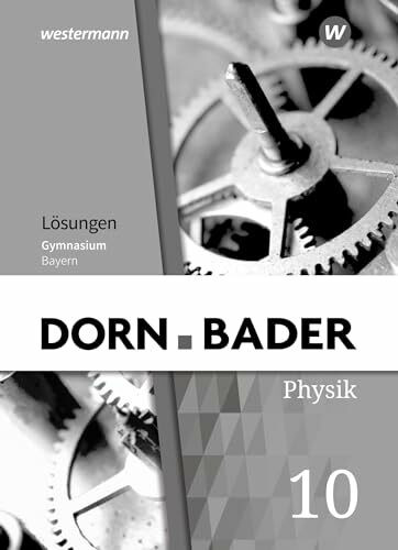 Dorn / Bader Physik SI - Ausgabe 2019 für Bayern: Lösungen 10