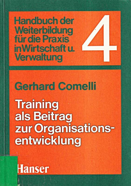 Handbuch der Weiterbildung für die Praxis in Wirtschaft und Verwaltung, Bd.4, Training als Beitrag zur Organisationsentwicklung