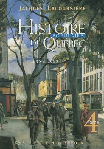 Histoire populaire du Québec T 04 1896-1960: Tome 4, 1896 à 1960