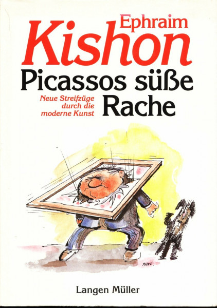 Picassos süsse Rache: Neue Streifzüge durch die moderne Kunst