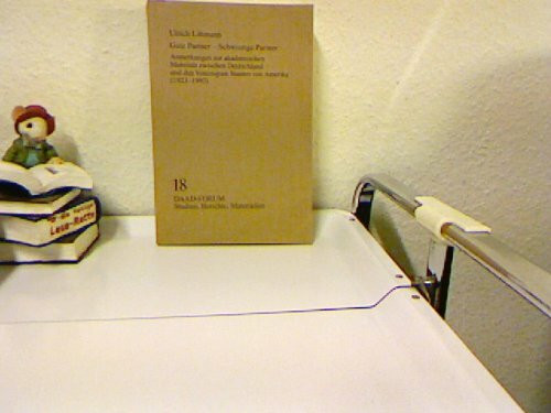 Gute Partner - Schwierige Partner - Anmerkungen zur akademischen Mobilität zwischen Deutschland und den Vereinigten Staaten von Amerika ( 1923 - 1993 ) (Daad Forum 18)