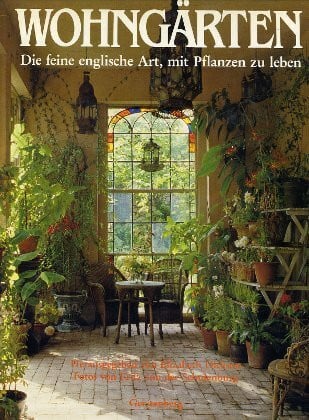 Wohngärten. Die feine englische Art, mit Pflanzen zu leben