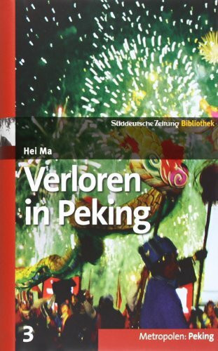 SZ-Bibliothek Metropolen Band 3: Verloren in Peking
